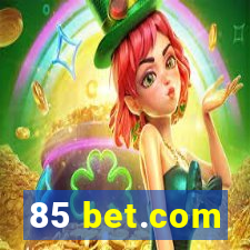 85 bet.com